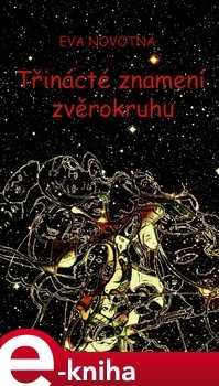 Třinácté znamení zvěrokruhu - Eva Novotná