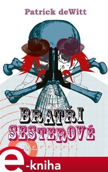 Bratři Sesterové - Patrick deWitt