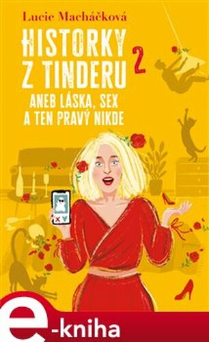 Historky z Tinderu 2 aneb Láska, sex a ten pravý nikde - Lucie Macháčková