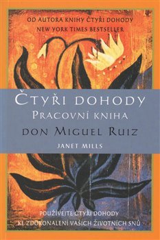 Čtyři dohody - pracovní kniha - Miguel Ruiz Don