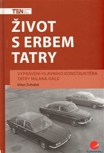 Život s erbem Tatry - Milan Švihálek