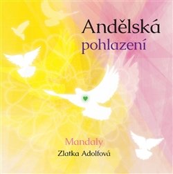 Andělská pohlazení - Zlatka Adolfová