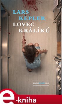 Lovec králíků - Lars Kepler Lovec králíků - Lars Kepler