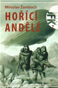 JFK 7 - Hořící andělé - Miroslav Žamboch, Jiří W. Procházka