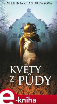 Květy z půdy - Virginia Cleo Andrewsová