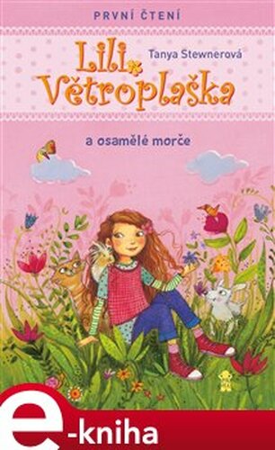 Lili Větroplaška a osamělé morče - Tanya Stewnerová