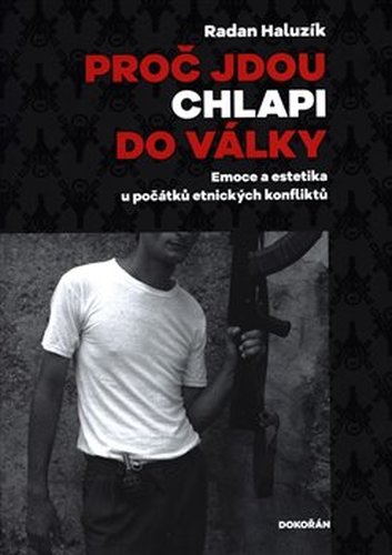 Proč jdou chlapi do války - Radan Haluzík