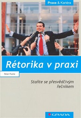 Rétorika v praxi - Peter Flume