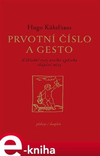 Prvotní číslo a gesto - Hugo Kükelhaus