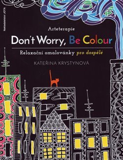 Arteterapie: Don’t Worry, Be Colour - Kateřina Krystynová