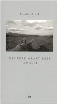 Některé mraky letí pomaleji - Miroslav Boček