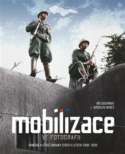 Mobilizace ve fotografii - Jiří Suchánek, Jaroslav Beneš