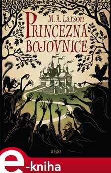 Princezna Bojovnice - M.A. Larson
