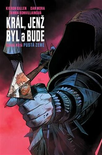 Král, jenž byl a bude 5: Pustá země - Kieron Gillen