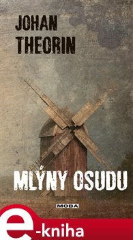 Mlýny osudu - Johan Theorin