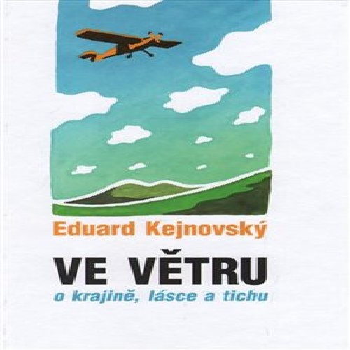 Ve větru - o krajině, lásce a tichu