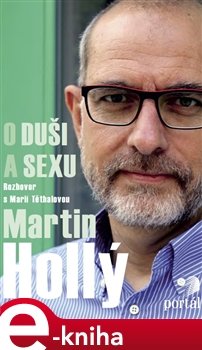 Hollý Martin - O duši a sexu - Martin Hollý, Marie Těthalová