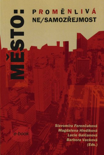 Město: Proměnlivá ne/samozřejmost
