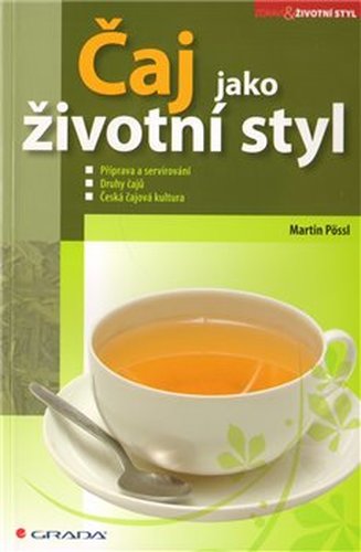 Čaj jako životní styl - Martin Pössl