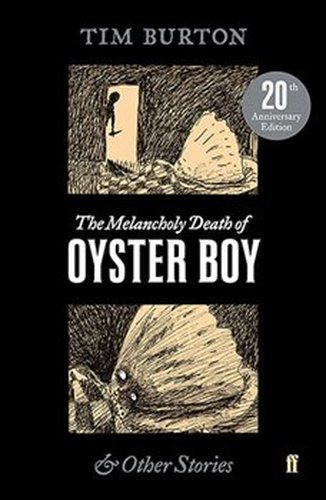 The Melancholy Death of Oyster Boy - Tim Burton
