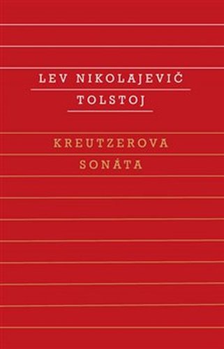 Kreutzerova sonáta - Lev Nikolajevič Tolstoj