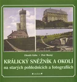 Králický Sněžník a okolí - Zdeněk Gába, Petr Možný