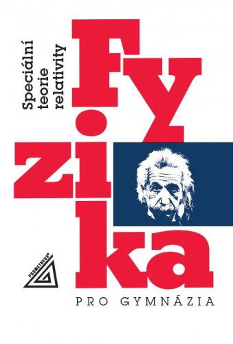 Fyzika pro gymnázia – Speciální teorie relativity