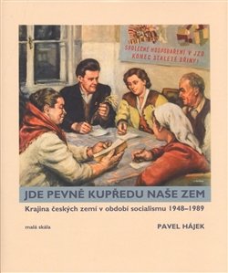 Jde pevně kupředu naše zem - Pavel Hájek