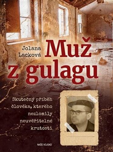 Muž z Gulagu - Jolana Lacková