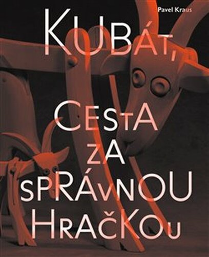 Kubát, cesta za správnou hračkou