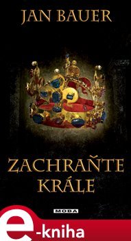 Zachraňte krále - Jan Bauer