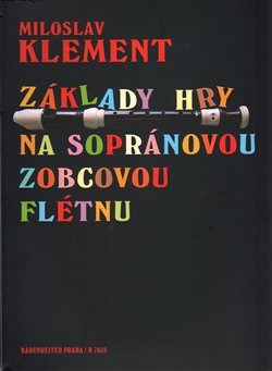 Základy hry na sopránovou zobcovou flétnu - Miloslav Klement