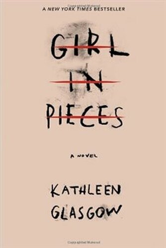 Girl in Pieces - Kathleen Glasgow