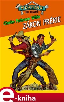 Zákon prérie - Charles P. White