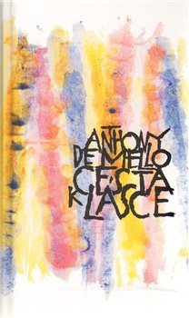 Cesta k lásce - Anthony de Mello