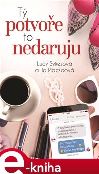 Tý potvoře to nedaruju - Lucy Sykesová, Jo Piazzaová