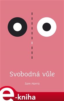 Svobodná vůle - Sam Harris