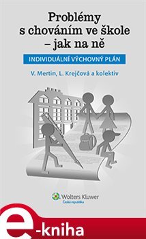 Problémy s chováním ve škole - jak na ně (Individuální výchovný plán) - Lenka Krejčová