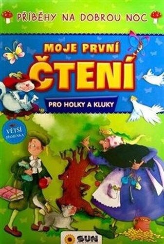 Moje první čtení - Příběhy na dobrou noc - pro holky a kluky