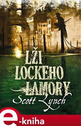 Lži Lockeho Lamory - Scott Lynch