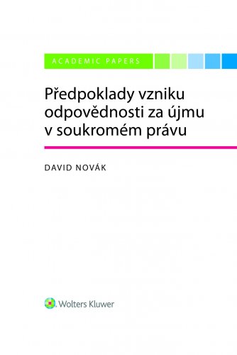 Předpoklady vzniku odpovědnosti za újmu v soukromém právu