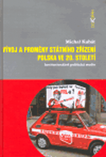 Vývoj a proměny státního zřízení Polska ve 20. století - Michal Kubát