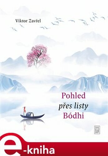 Pohled přes listy Bódhi - Viktor Zavřel