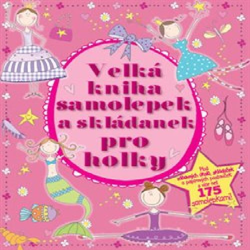 Velká kniha samolepek a skládanek pro holky