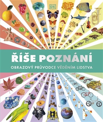 Říše poznání: Obrazový průvodce věděním lidstva