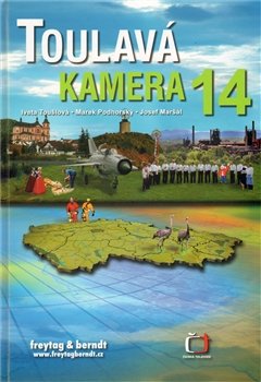 Toulavá kamera 14 - Iveta Toušlová, Marek Podhorský, Josef Maršál