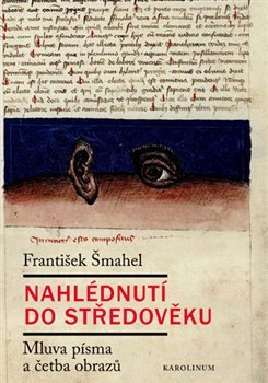 Nahlédnutí do středověku - František Šmahel