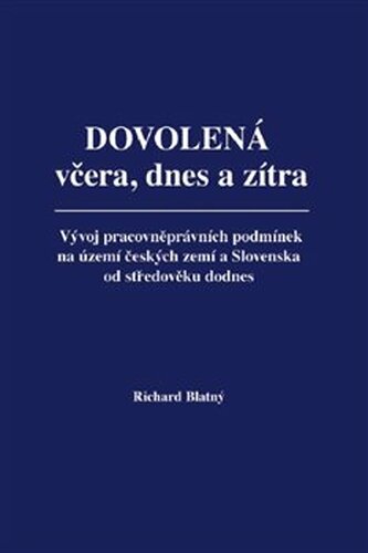 Dovolená včera, dnes a zítra - Richard Blatný