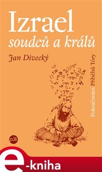 Izrael soudců a králů - Jan Divecký