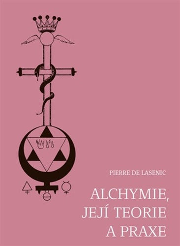 Alchymie, její teorie a praxe